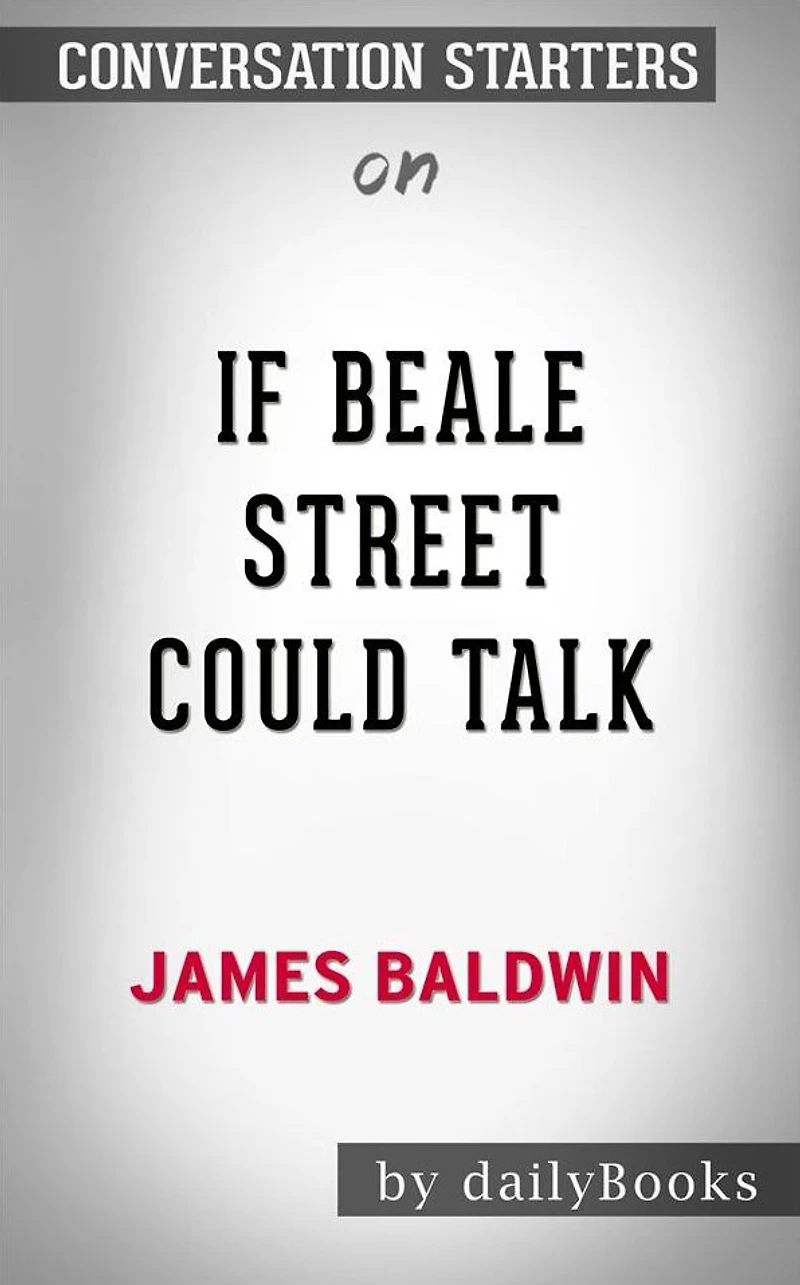 If Beale Street Could Talk: by James Baldwin??????? Conversation Starters