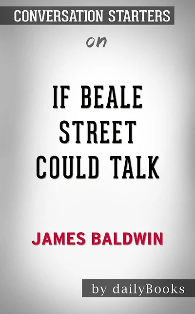 If Beale Street Could Talk: by James Baldwin??????? Conversation Starters