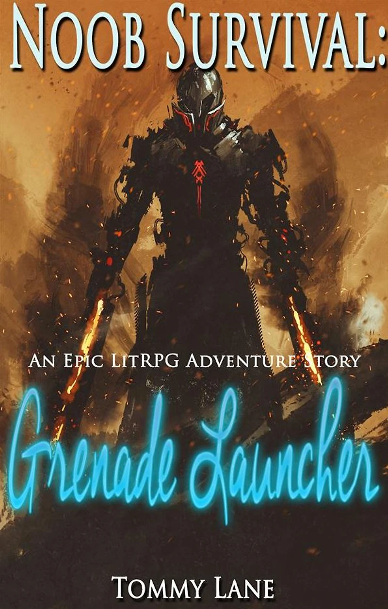 Noob Survival: Grenade Launcher:: a LitRPG adventure