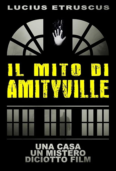 Il Mito di Amityville: Una casa, un mistero, 18 film