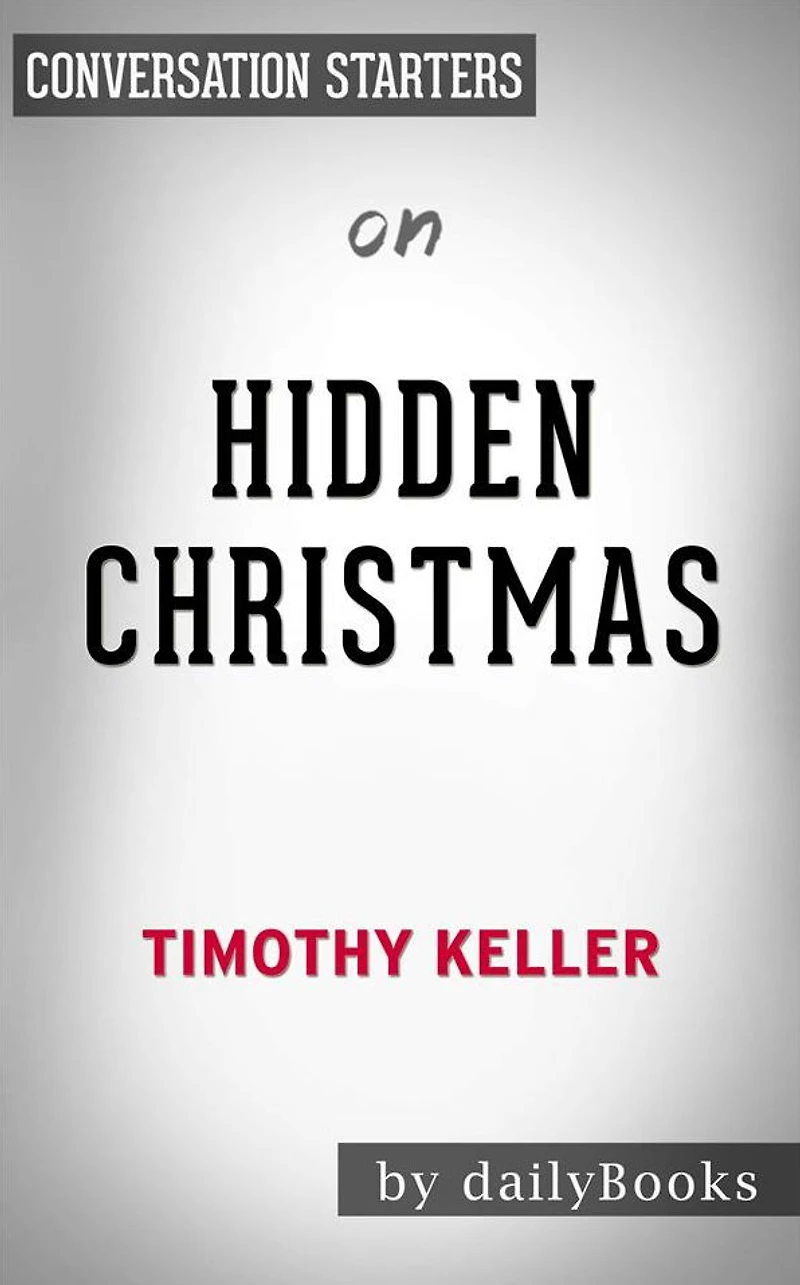Hidden Christmas: by Timothy Keller Conversation Starters