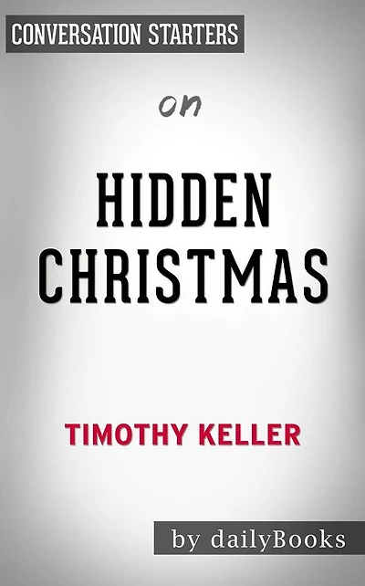 Hidden Christmas: by Timothy Keller Conversation Starters