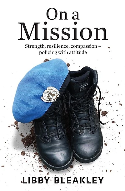 On a Mission: Strength, resilience, compassion - policing with attitude