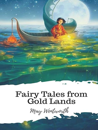 Fairy Tales From Gold Lands