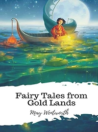 Fairy Tales From Gold Lands
