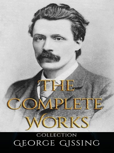 George Gissing: The Complete Works