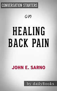 Healing Back Pain: The Mind-Body Connection??????? by John E. Sarno Conversation Starters