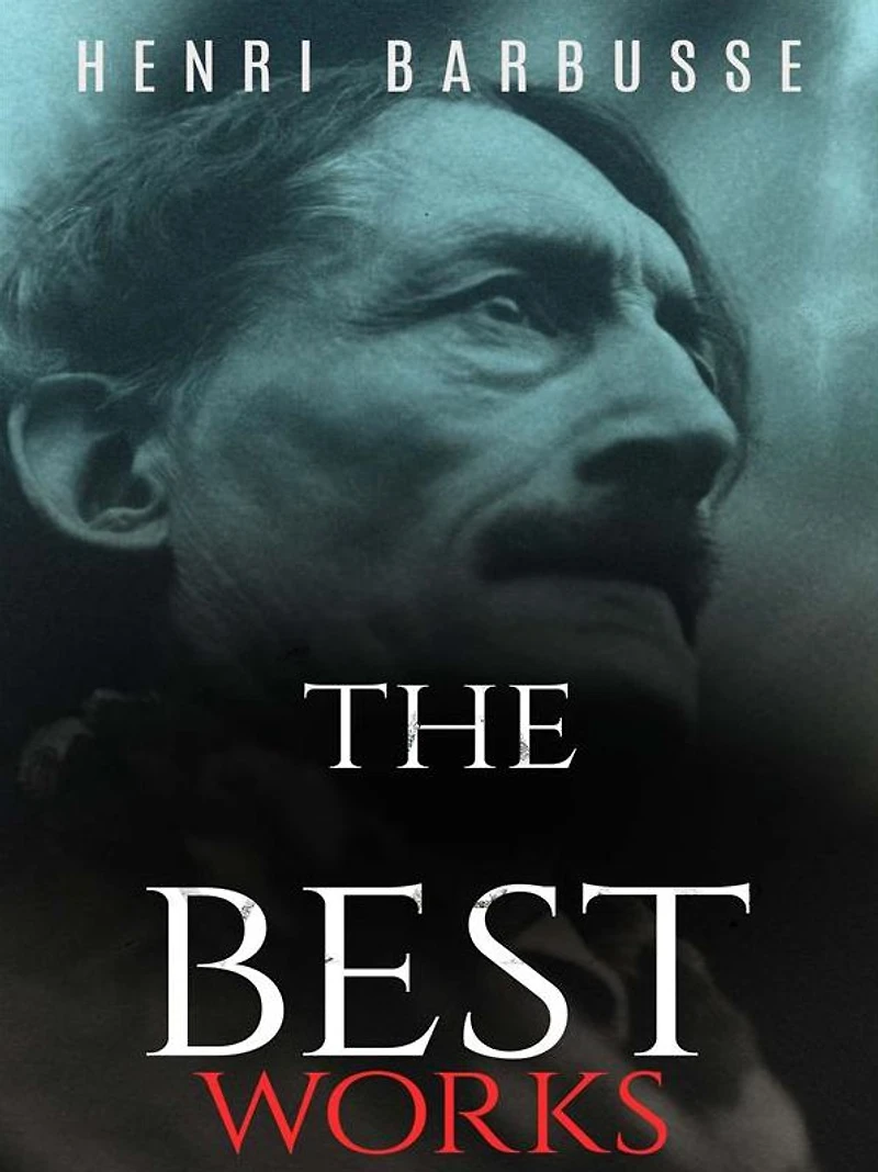 Henri Barbusse: The Best Works