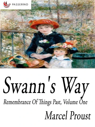 Swann's Way: Remembrance Of Things Past, Volume One