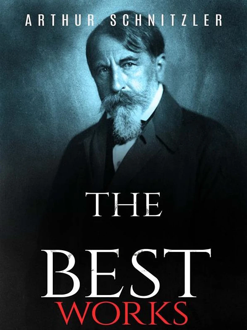 Arthur Schnitzler: The Best Works