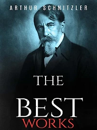 Arthur Schnitzler: The Best Works