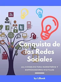 Conquista de las Redes Sociales: 201 Consejos para Marketeros y Emprendedores Digitales