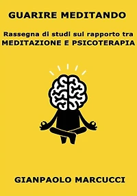Guarire Meditando: Rassegna di studi sul rapporto tra meditazione e psicoterapia