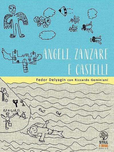 Angeli, Zanzare e Castelli: Il recupero dello spirito infantile attraverso le parole di un bambino