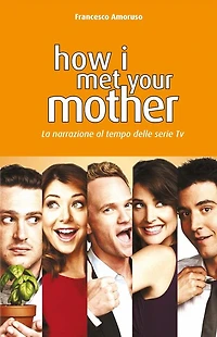 How i met your mother: La narrazione al tempo delle serie tv