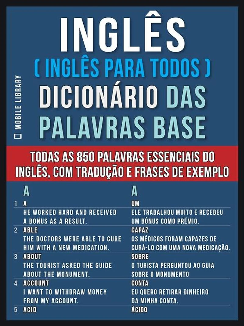 Inglês ( Para Todos ) Dicionário das palavras Base: Todas as 850 essenciais do Inglês, com tradução e frases de exemplo