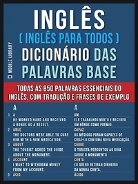 Inglês ( Para Todos ) Dicionário das palavras Base: Todas as 850 essenciais do Inglês, com tradução e frases de exemplo