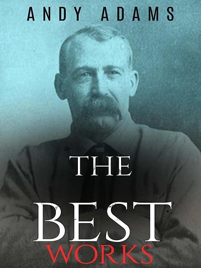 Andy Adams: The Best Works