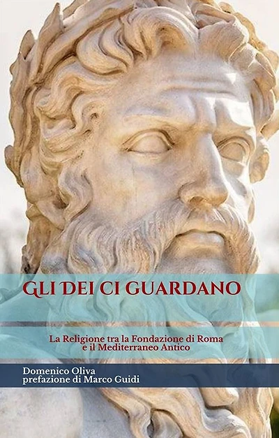 Gli déi ci guardano: La religione tra la Fondazione di Roma e il Mediterraneo Antico