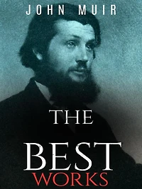 John Muir: The Best Works