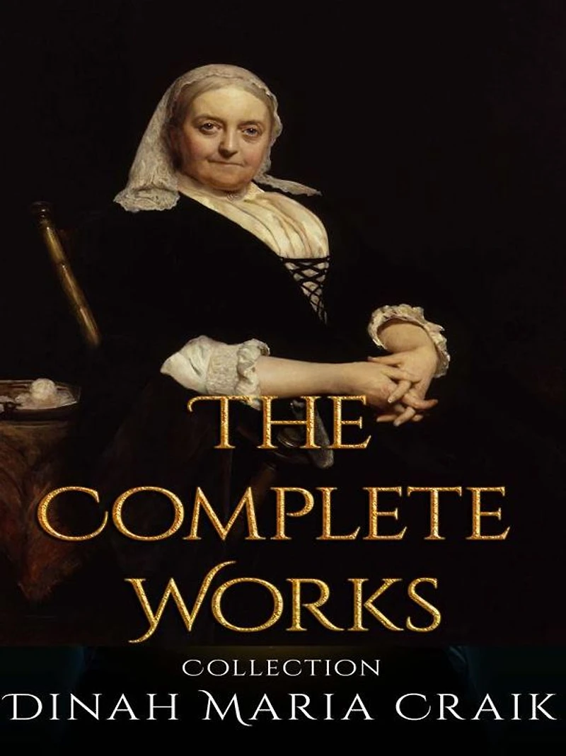 Dinah Maria Craik: The Complete Works