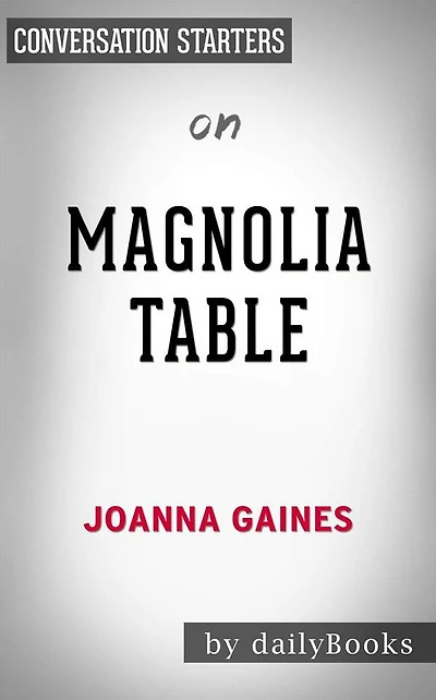 Magnolia Table: A Collection of Recipes for Gathering by Joanna Gaines Conversation Starters