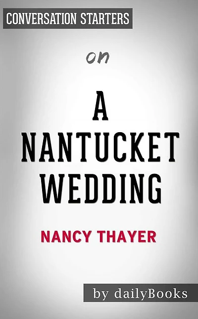 A Nantucket Wedding: A Novel by Nancy Thayer Conversation Starters