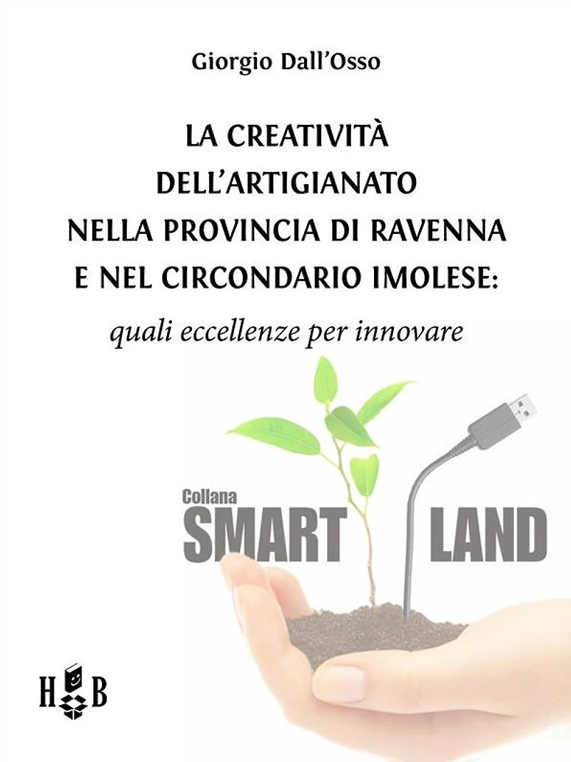 La creatività dell'artigianato nella provincia di Ravenna e nel Circondario Imolese: Quali eccellenze per innovare