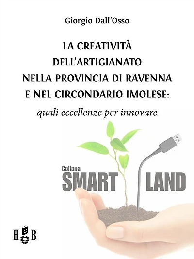 La creatività dell'artigianato nella provincia di Ravenna e nel Circondario Imolese: Quali eccellenze per innovare