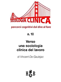 Verso una sociologia clinica del lavoro