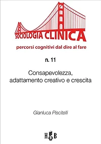 Consapevolezza, adattamento creativo e crescita: Per una sociologia clinica dell'innovazione, del cambiamento migliorativo e del well-being