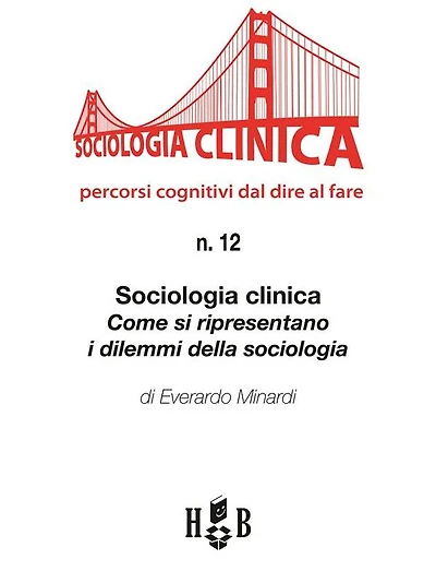 Sociologia clinica: come si ripresentano i dilemmi della sociologia