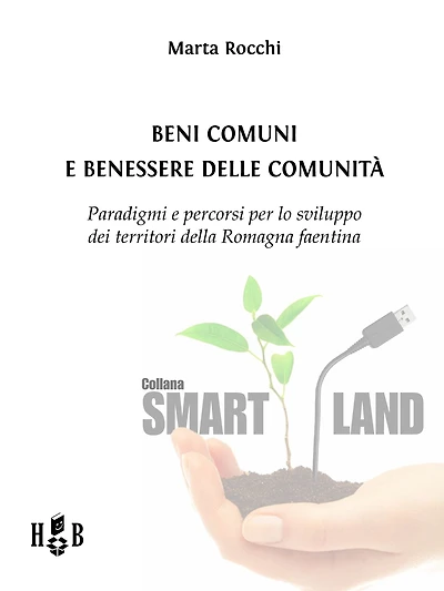 Beni comuni e benessere delle Comunità: Paradigmi e percorsi per lo sviluppo dei territori della Romagna faentina