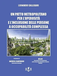 Un patto metropolitano per l'operosità e l'inclusione delle persone a occupabilità complessa: Con la prefazione di Andrea Canevaro