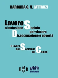 Lavoro e inclusione sociale per vincere disoccupazione e povertà: Il lavoro del sociologo sul campo