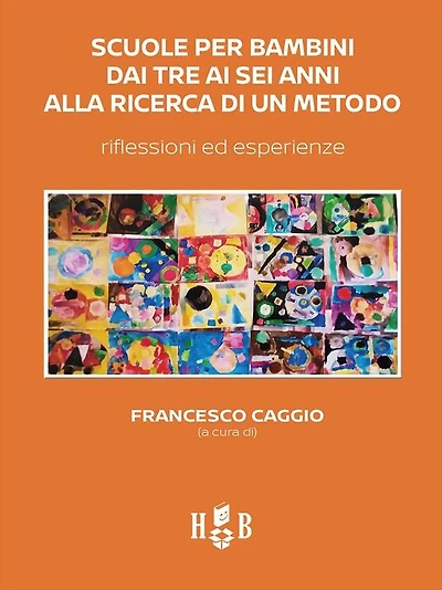 Scuole per bambini dai tre ai sei anni alla ricerca di un metodo: Riflessioni ed esperienze