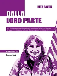 Dalla loro parte: Un vissuto esistenziale dedicato a coloro che hanno bisogno di rappresentanza, di tutele e di promozione sociale e civile