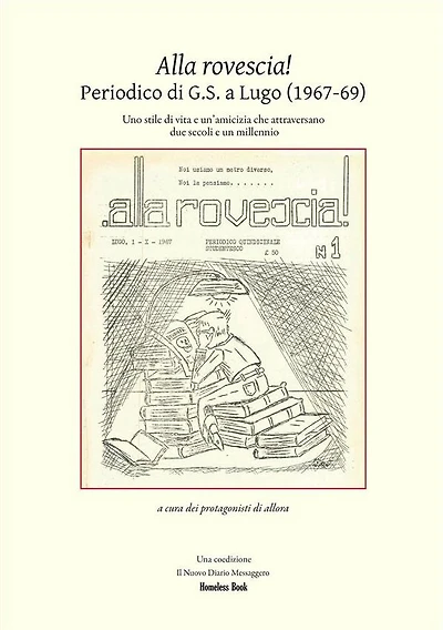 Alla Rovescia! Il periodico di G.S. a Lugo: Uno stile di vita e un'amicizia che attraversano due secoli e un millennio