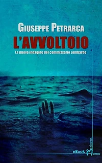 L'Avvoltoio: La nuova indagine del commissario Lombardo
