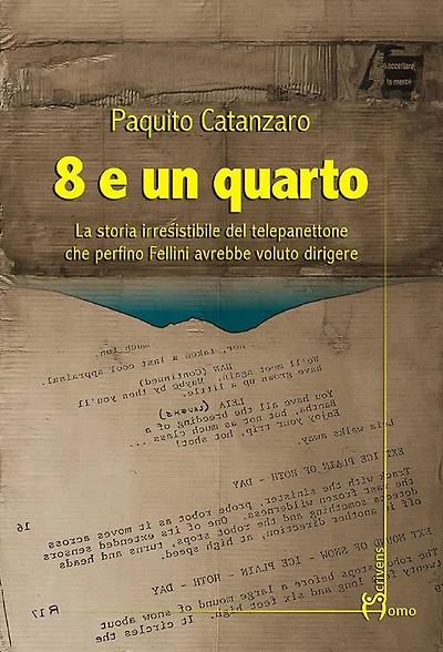8 e un quarto: La storia irresistibile del telepanettone che perfino Fellini avrebbe voluto dirigere