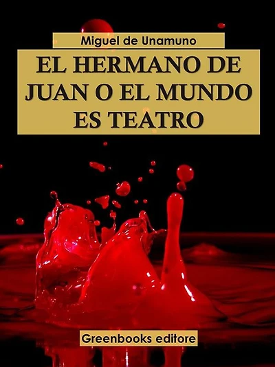 El hermano Juan o el mundo es teatro