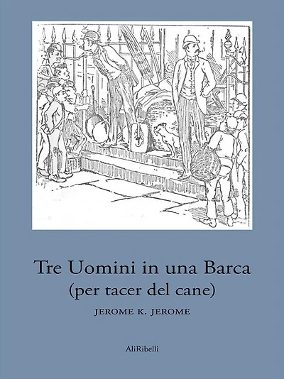Tre uomini una barca (per tacer del cane)