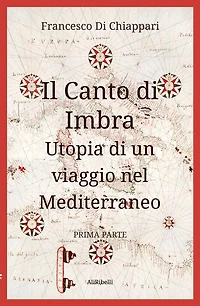 Il Canto di Imbra: Utopia di un viaggio nel Mediterraneo