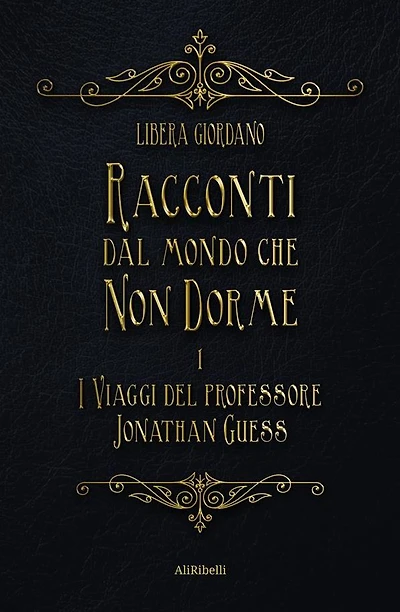 Racconti dal Mondo che non Dorme: I viaggi del Professor Jonathan Guess