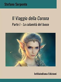 Il Viaggio della Corona: Parte I - La calamità del fuoco