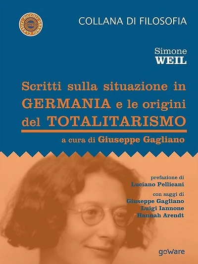 Scritti sulla situazione in Germania e le origini del totalitarismo: Prefazione di Luciano Pellicani con saggi di Giuseppe Gagliano, Luigi Iannone, Hannah Arendt