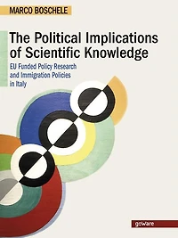 The Political Implications of Scientific Knowledge. EU Funded Policy Research and Immigration Policies in Italy