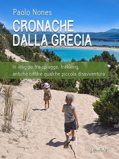 Cronache dalla Grecia. In viaggio tra spiagge, trekking, antiche città e qualche piccola disavventura