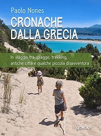 Cronache dalla Grecia. In viaggio tra spiagge, trekking, antiche città e qualche piccola disavventura