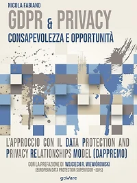 GDPR & Privacy: consapevolezza e opportunità. L'approccio con il Data Protection and Privacy Relationships Model (DAPPREMO)